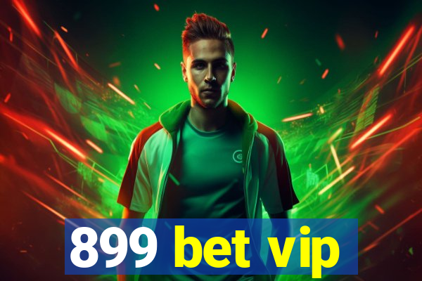 899 bet vip